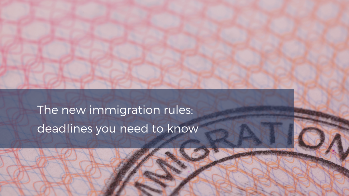 The new immigration rules deadlines you need to know